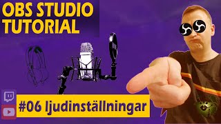 OBS Studio Tutorial Svenska  06 Ljudinställningar  OBS ljud 2022 [upl. by Anitnauq]