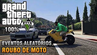 GTA V  Roubo de Moto  Eventos Aleatórios  47 Detonado 100 Ouro [upl. by Ordnaxela444]