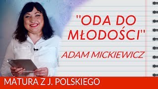 170 quotOda do młodościquot Adama Mickiewicza Matura z polskiego [upl. by Aifoz]