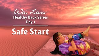 Wai Lana Yoga Healthy Back Series  Day 01  Safe Start [upl. by Carmelita]