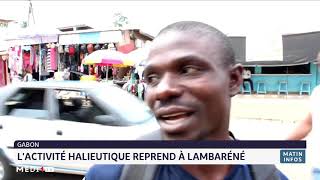 Gabon l´activité halieutique reprend à Lambaréné [upl. by Dowell]