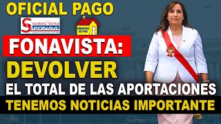 Fonavi  Se va a devolver a fonavistas el total de las aportaciones tenemos noticias importante [upl. by Naej761]