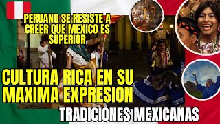 PERUANO REACCIONA A LAS TRADICIONES MAS IMPORTANTES DE MEXICO mexico [upl. by Honora407]