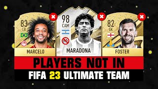 FIFA 23  PLAYERS NOT IN FIFA 23 😭💔 ft Maradona Marcelo Ben Foster… [upl. by Winstonn]