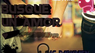 Busque un amor ♥ ► Mc Darkmen  Rap Romantico 2014 letra Mira la Descripcion y apoyame [upl. by Rafaelia]