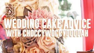 Wedding Cake Advice with CHOCCY WOCCYDOODAH [upl. by Lud]