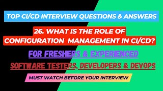 26  What is the role of configuration management in CICD Interview Questions for SDETDevops [upl. by Horten]