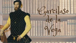 GARCILASO DE LA VEGA [upl. by Unity840]