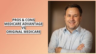 The Pros and Cons of Medicare Advantage Plans vs Original Medicare [upl. by Margy545]