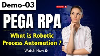 What is Robotic Process Automation  Pega Robot Studio  Step by Step Tutorials  Pega RPA Demo 03 [upl. by Radley]