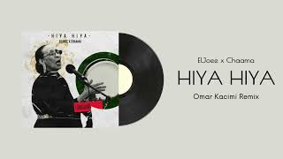 Chaama X El Joee  Hiya Hiya Omar Kacimi Remix [upl. by Ratna]