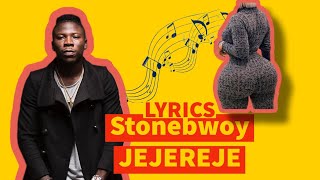 Stonebwoy – JEJEREJE Lyrics [upl. by Adnawad]