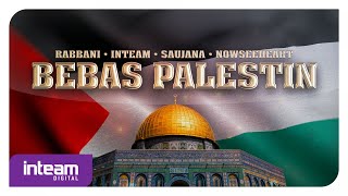 Rabbani Inteam Saujana Nowseeheart  Bebas Palestin Official Lyric Video [upl. by Ycnan522]