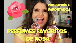 TOP PERFUMES COM ROSAS EM EVIDÊNCIA [upl. by Camille775]