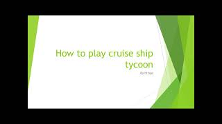 How to play cruise ship tycoon [upl. by Miza939]