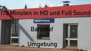 Radldorf Niederbayern 170 Minuten Bahnhof amp Umgebung 720p Full Sound [upl. by Atsylac]