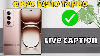 Oppo Reno 12 Pro Live Caption  Live Caption Permission  Live Captions Setting onoff new [upl. by Wehttan]