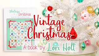 Vintage Christmas Book by Lori Holt  Bee in my Bonnet Co for Its Sew Emma  Fat Quarter Shop [upl. by Aynodal262]