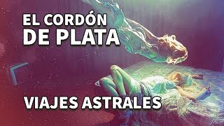 El cordón de plata y los viajes astrales cuarta dimensión la matriz espiritualidad metafísica [upl. by Dogs122]