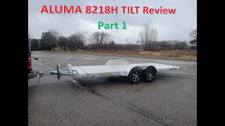 8218H TILT Aluma Trailer Review Part 1 [upl. by Angelico]