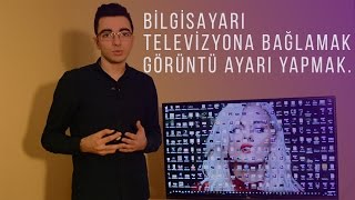 Ekrana Sığmayan Görüntüyü Düzeltmek ve Bilgisayarı Televizyona Bağlamak [upl. by Anaynek]