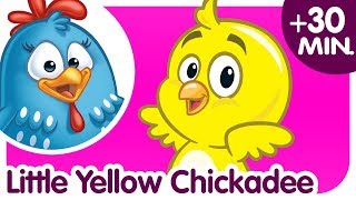 Little Yellow Chickadee  Plus 30 Minutes of Kids Songs  Nursery Rhymes Collection [upl. by Ardna]