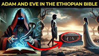 HIDDEN Secrets of Adam and Eve Revealed in the Ethiopian Bible [upl. by Eimas995]