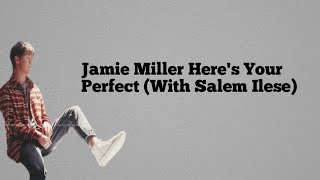 Jamie Miller Heres Your Perfect With Salem Ilase [upl. by Ainecey]