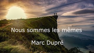 Nous sommes les mêmes Marc Dupré  Paroles  Transposé en Ré [upl. by Elodia950]