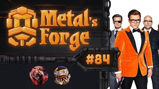 Metals ´s Forge 84 Kingsman The Golden Circle [upl. by Chinua]