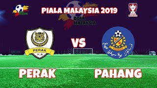 PIALA MALAYSIA 2019  PERAK 3 VS PAHANG 1 [upl. by Nerek466]