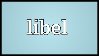 Libel Meaning [upl. by Resa75]