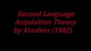 Second Language Acquisition Theory by Stephen Krashen in 1982  the five hypotheses [upl. by Raseac]