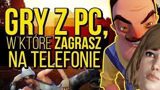 Gry z PC w które zagrasz na telefonie [upl. by Cichocki416]