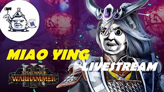 🔴MIAO YINGs Monumental MONSTROSITIES  Total War Warhammer 3 [upl. by Eanrahc810]