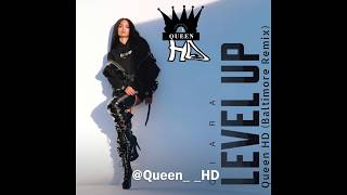 Level Up  Ciara Baltimore Remix QueenHD the DJ [upl. by Swamy]