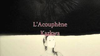 LAcouphène Karkwa [upl. by Otilrac]