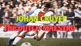 Johan Cruyff The DUTCH MAESTRO [upl. by Rambow138]