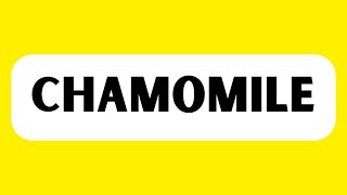 How to Pronounce Chamomile Correctly [upl. by Theodore]