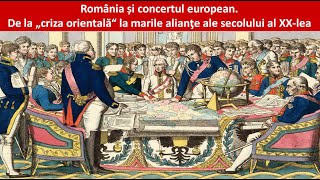 BAC  ISTORIE  România și concertul european De la criza orientală la marile alianţe ale sec XX [upl. by Salena]