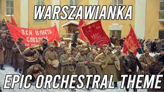 EPIC Polish Orchestral Theme  WarszawiankaВаршавянка [upl. by Reamonn]