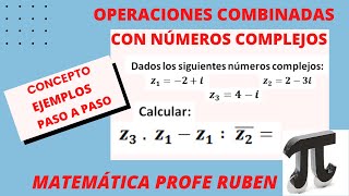 Operaciones Combinadas Con Números Complejos [upl. by Cull]