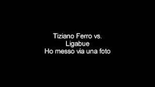 Ligabue vs Tiziano Ferro  Ho messo via una foto [upl. by Aracat]