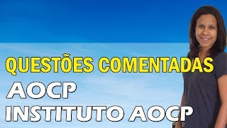 💥 Questões Comentadas AOCP e Instituto AOCP Vídeo Demonstrativo [upl. by Gwenny]