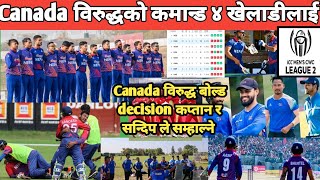 Canada Vs Nepal विरुद्ध आज जितको लागि यस्तो छ Montiकाे plan llहुनेछन् playing 11 मा खेलाडी परिवर्तन [upl. by Mordy]