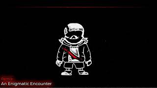 Last Breath Undertale AU  An Enigmatic Encounter Phase 3  Remix [upl. by Pergrim]