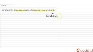 What are the dispersed phase and dispersion medium in milk [upl. by Beauvais32]