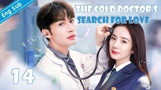 EngSub The Cold Doctors Search for Love EP14｜Chinese drama｜Zhang Binbin  Yang Mi [upl. by Aniluj]