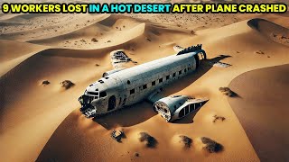 9 WORKERS LOST IN A HOT DESERT AFTER PLANE CRASHED  Film Explained In Hindi  ShahTutorial [upl. by Eirtemed]