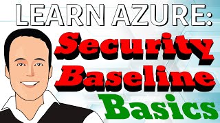 Azure Security Baseline Basics [upl. by Ozzie646]